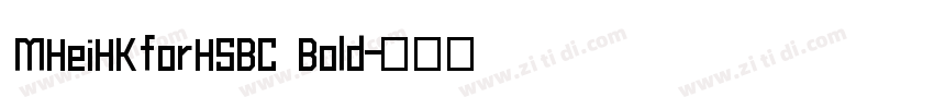 MHeiHKforHSBC Bold字体转换